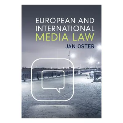 "European and International Media Law" - "" ("Oster Jan")