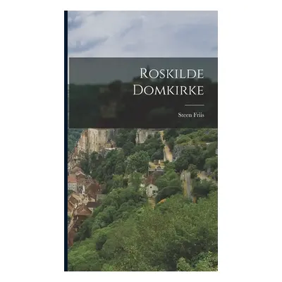 "Roskilde Domkirke" - "" ("Friis Steen")