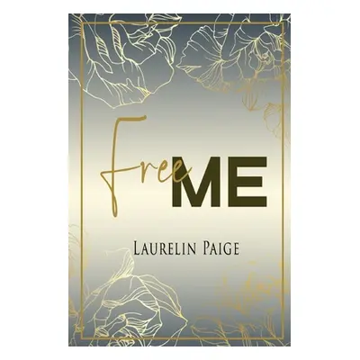 "Free Me" - "" ("Laurelin Paige")