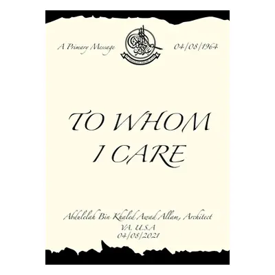 "To Whom I Care" - "" ("Allam Abdulelah Bin Khaled Awad")