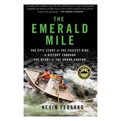 "The Emerald Mile: The Epic Story of the Fastest Ride in History Through the Heart of the Grand 