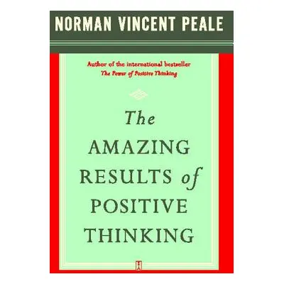 "The Amazing Results of Positive Thinking" - "" ("Peale Norman Vincent")