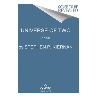 "Universe of Two" - "" ("Kiernan Stephen P.")