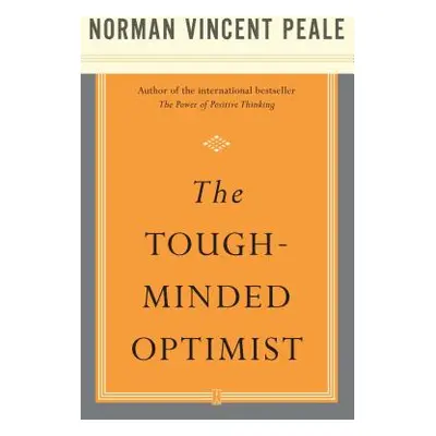 "The Tough-Minded Optimist" - "" ("Peale Norman Vincent")