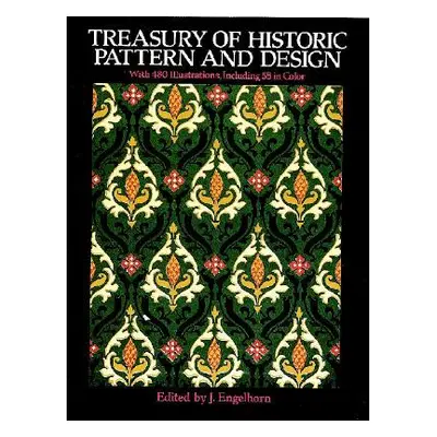 "Treasury of Historic Pattern and Design: A Complete Guide for Artists" - "" ("Engelhorn J.")