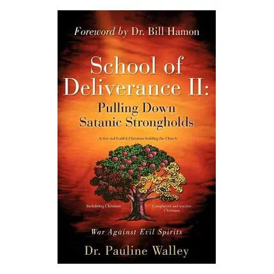 "School of Deliverance II: Pulling Down Satanic Strongholds" - "" ("Walley Pauline")