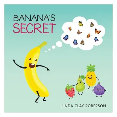 "Banana's Secret" - "" ("Roberson Linda Clay")