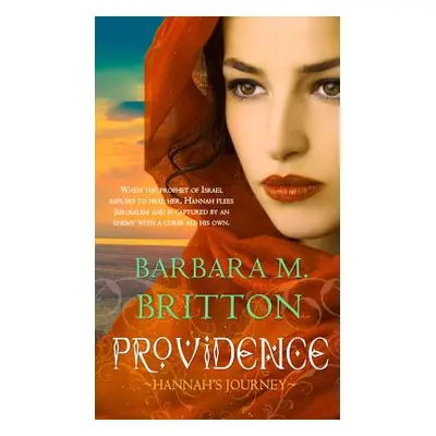 "Providence: Hannah's Journey" - "" ("Britton Barbara M.")