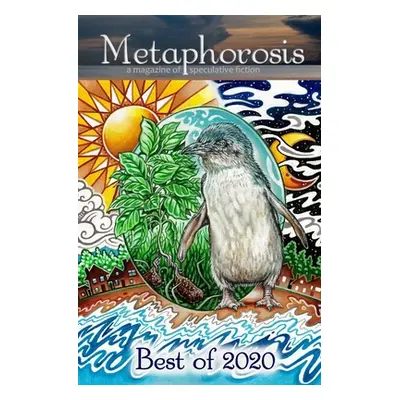 "Metaphorosis: Best of 2020" - "" ("Allen B. Morris")