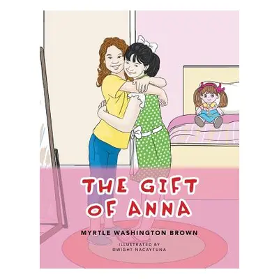 "The Gift of Anna" - "" ("Brown Myrtle Washington")