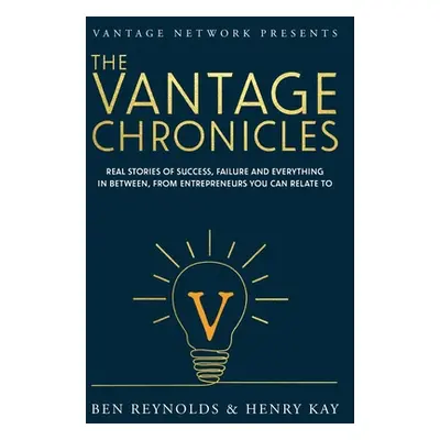 "The Vantage Chronicles: Real stories of success, failure and everything in between, from entrep