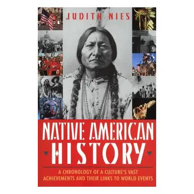 "Native American History: A Chronology of a Culture's Vast Achievements and Their Links to World