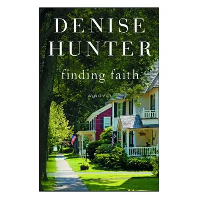 "Finding Faith: A Novelvolume 3" - "" ("Hunter Denise")