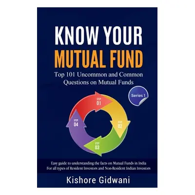 "Know Your Mutual Fund: Top 101 Uncommon and Common Questions on Mutual Funds" - "" ("Gidwani Ki