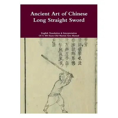 "Ancient Art of Chinese Long Straight Sword" - "" ("Chen Jack")