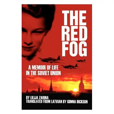 "The Red Fog: A Memoir of Life in the Soviet Union" - "" ("Zarina Lilija")