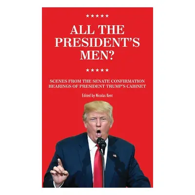 "All the President's Men?: Scenes from the Senate Confirmation Hearings of President Trumps Cabi