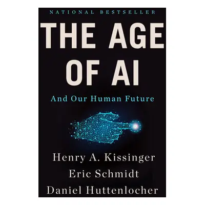 "The Age of AI: And Our Human Future" - "" ("Kissinger Henry a.")