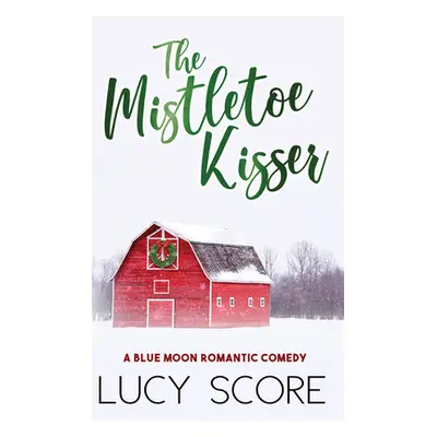 "Mistletoe Kisser" - "" ("Score Lucy")