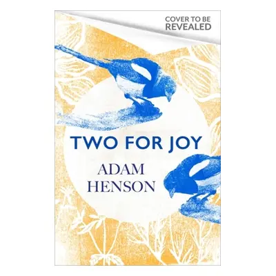 Two for Joy: The Myriad Ways to Enjoy the Countryside (Henson Adam)