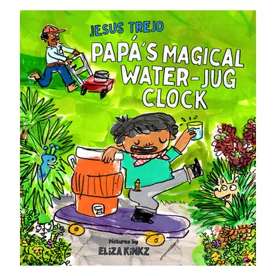 "Pap's Magical Water-Jug Clock" - "" ("Trejo Jess")