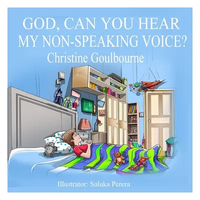 "God, Can You Hear My Non-Speaking Voice" - "" ("Goulbourne Christine")