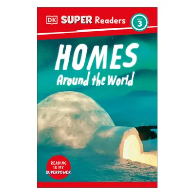 "DK Super Readers Level 3 Homes Around the World" - "" ("DK")