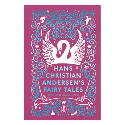 "Hans Christian Andersen's Fairy Tales" - "Retold by Naomi Lewis" ("Andersen Hans Christian")