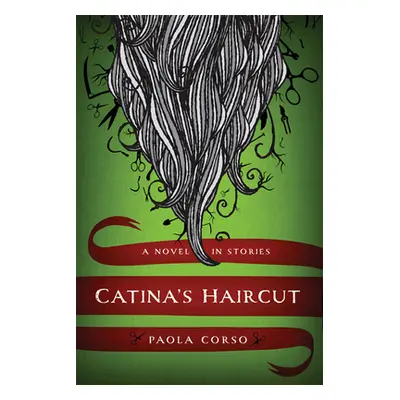 "Catinaas Haircut: A Novel in Stories" - "" ("Corso Paola")