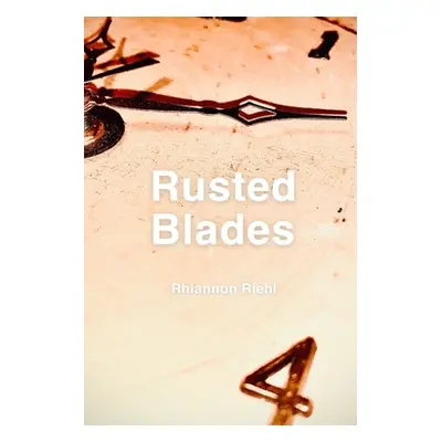 "Rusted Blades" - "" ("Riehl Rhiannon")