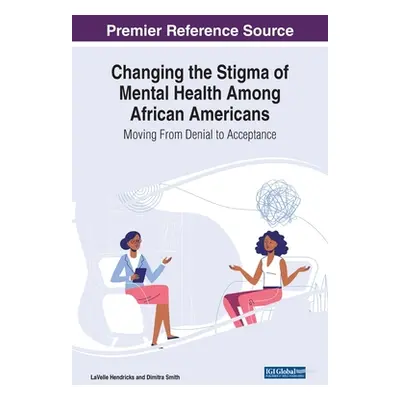 "Changing the Stigma of Mental Health Among African Americans: Moving From Denial to Acceptance"