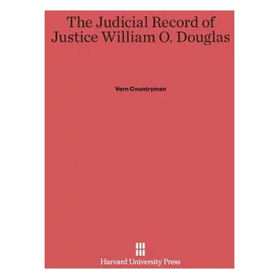 "The Judicial Record of Justice William O. Douglas" - "" ("Countryman Vern")