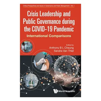 "Crisis Leadership and Public Governance During the Covid-19 Pandemic: International Comparisons