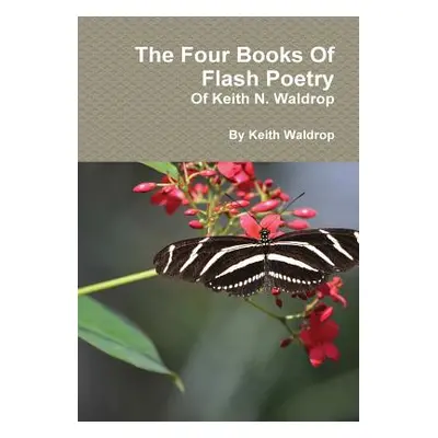 "The Books Of Flash Poetry Of Keith N. Waldrop" - "" ("Waldrop Keith")