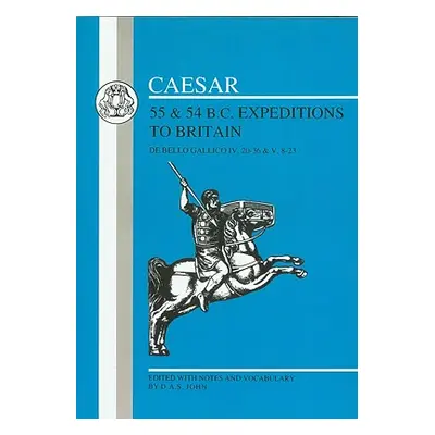 "Caesar's Expeditions to Britain, 55 & 54 BC" - "" ("Caesar Julius")