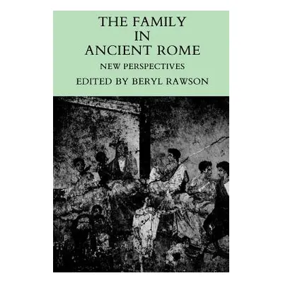 "The Family in Ancient Rome: New Perspectives" - "" ("Rawson Beryl")