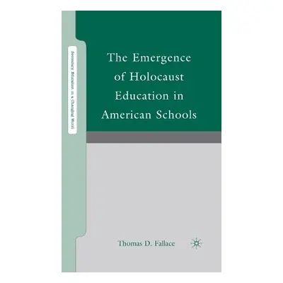 "The Emergence of Holocaust Education in American Schools" - "" ("Fallace T.")