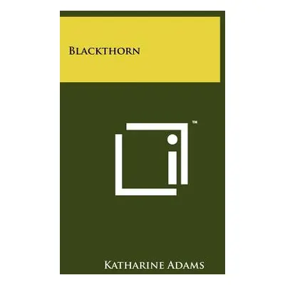 "Blackthorn" - "" ("Adams Katharine")