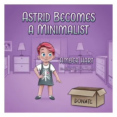 "Astrid Becomes A Minimalist" - "" ("Hart Amber")