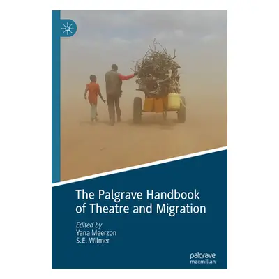 "The Palgrave Handbook of Theatre and Migration" - "" ("Meerzon Yana")