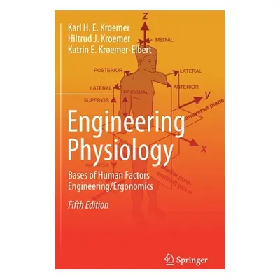 "Engineering Physiology: Bases of Human Factors Engineering/ Ergonomics" - "" ("Kroemer Karl H. 