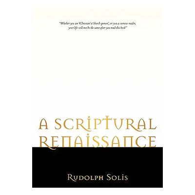 "A Scriptural Renaissance" - "" ("Solis Rudolph")