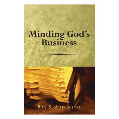 "Minding God's Business" - "" ("Anderson Ray S.")