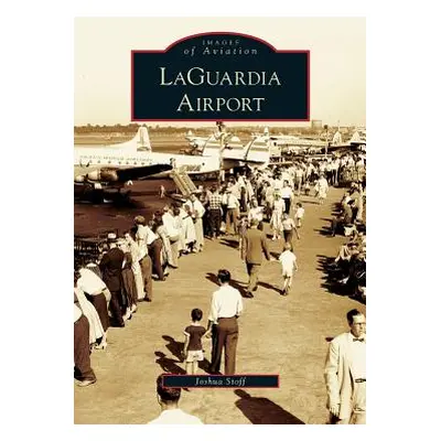 "LaGuardia Airport" - "" ("Stoff Joshua")