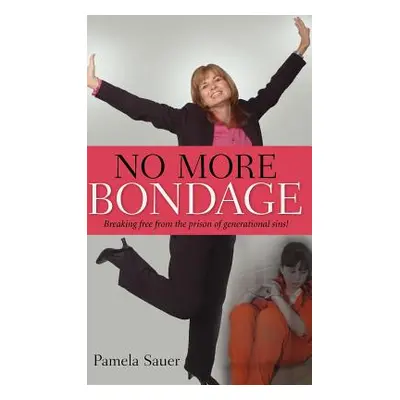 "No More Bondage" - "" ("Sauer Pamela")