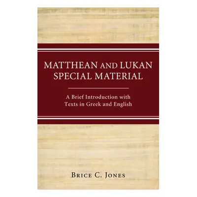 "Matthean and Lukan Special Material" - "" ("Jones Brice C.")