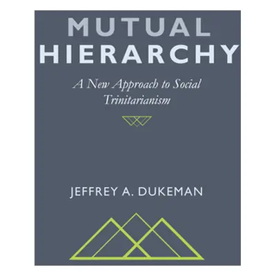 "Mutual Hierarchy" - "" ("Dukeman Jeffrey A.")