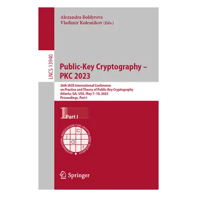 "Public-Key Cryptography - Pkc 2023: 26th Iacr International Conference on Practice and Theory o