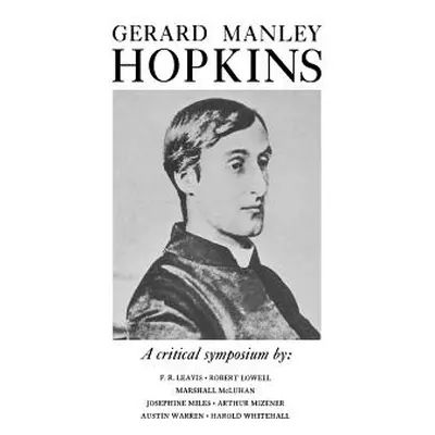 Gerard Manley Hopkins: A Critical Symposium (Hopkins Gerard Manley)