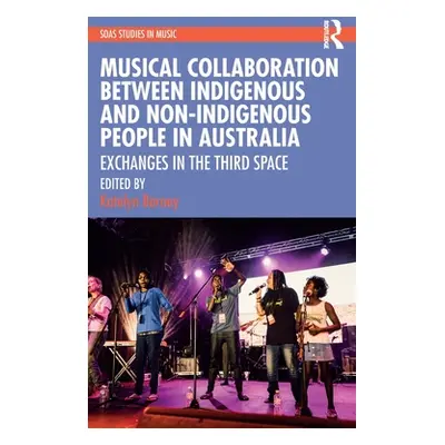 "Musical Collaboration Between Indigenous and Non-Indigenous People in Australia: Exchanges in T